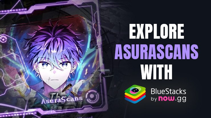 Dive into the World of Manga with AsuraScans | BlueStacks