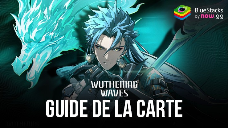 Le Guide de la Carte de Wuthering Waves – Découvrez les Emplacements de Toutes les Ressources Importantes