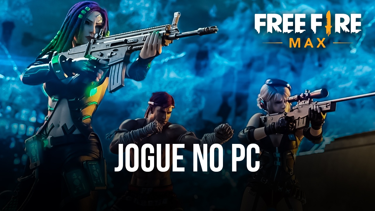 Baixe e jogue Free Fire MAX no PC e Mac no Android 11