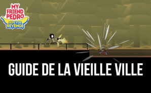 My Friend Pedro: Ripe for Revenge – Guide 3 Étoiles pour la Vieille Ville