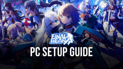 How to Play Final Gear on PC With BlueStacks
