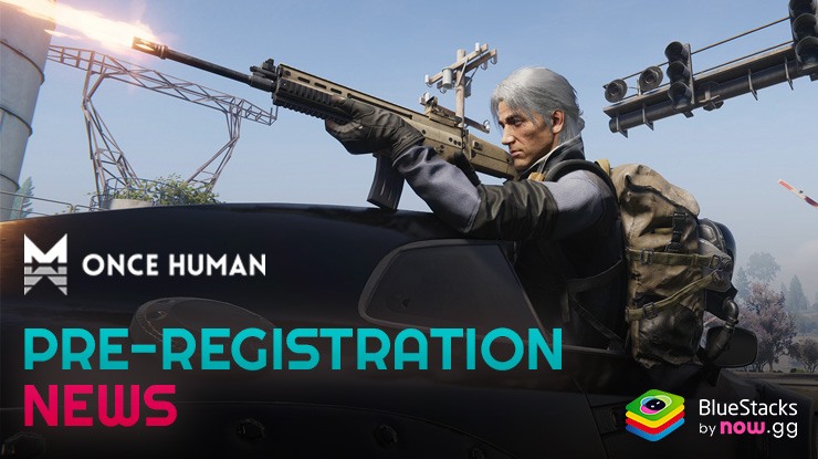 Once Human Pre-Registration Now Open