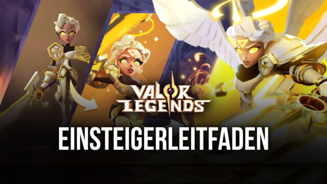 BlueStacks' Anleitung für Einsteiger zum Spielen von Valor Legends: Eternity