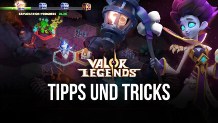 Tipps & Tricks zum Spielen von Valor Legends: Eternity