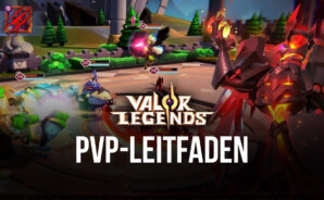 Ein Leitfaden zum Gewinnen von PvP in Valor Legends: Eternity