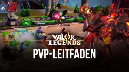 Ein Leitfaden zum Gewinnen von PvP in Valor Legends: Eternity