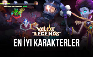 Valor Legends: Eternity Oyunundaki En İyi Karakterler