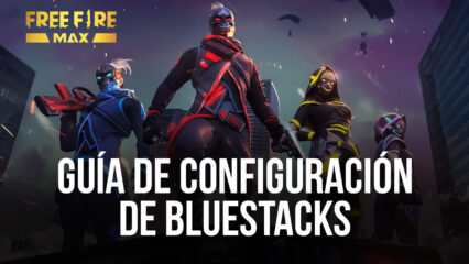 Free Fire MAX en PC – Cómo Usar las Funciones de BlueStacks Para Obtener el Mejor Rendimiento y Resultados