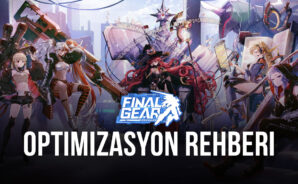 Final Gear BlueStacks Optimizasyon Rehberi