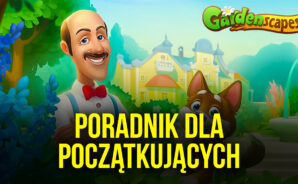 Przewodnik dla początkujących do grania w Gardenscapes