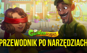 Najlepsze sposoby korzystania z narzędzi i ulepszeń w Gardenscapes