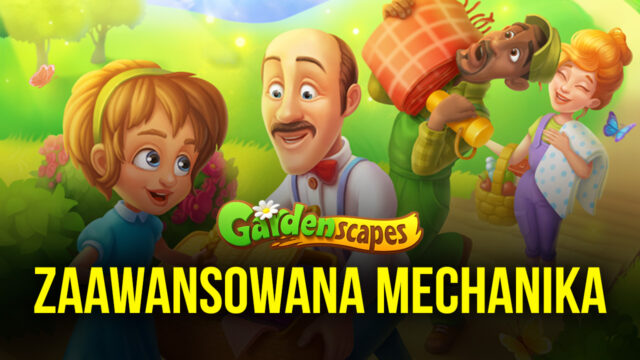 Przewodnik Gardenscapes – zaawansowane interakcje