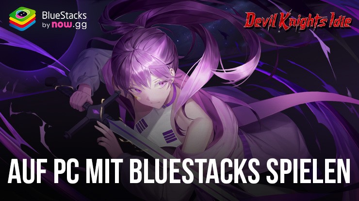 Wie man Devil Knights Idle auf dem PC mit BlueStacks spielt