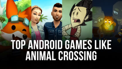 Top 5 Android Games Like Animal Crossing