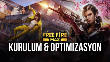 Free Fire MAX Kurulum ve Optimizasyon Rehberi