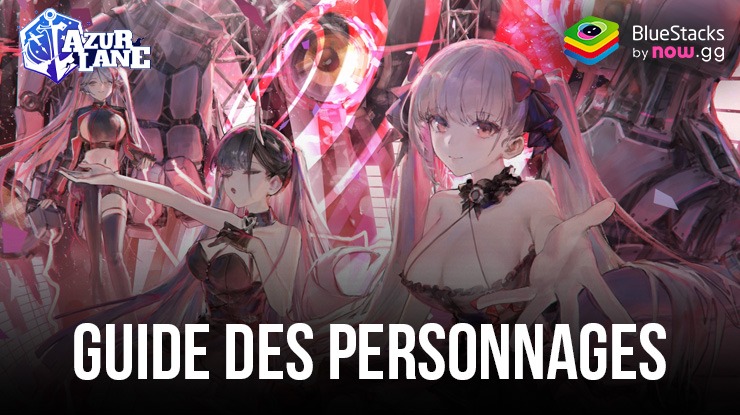 Azur Lane : Présentation de Tous les Personnages du Jeu