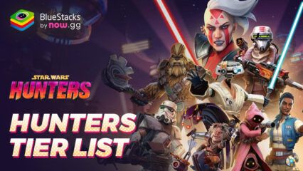 Star Wars: Hunters Tier List – The Best Characters Ranked by Class