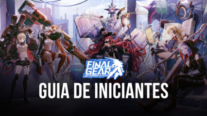 Guia de Iniciantes para começar Final Gear com o pé direito