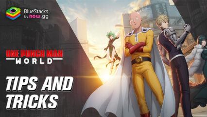 One Punch Man World – Tips and Tricks to Get Stronger