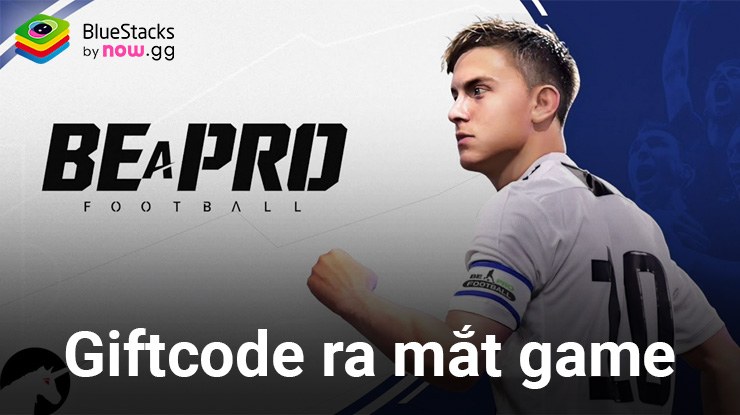 Game bóng đá Be a Pro: Football tặng giftcode nhân dịp ra mắt