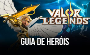 Valor Legends: Eternity – Guia de Heróis