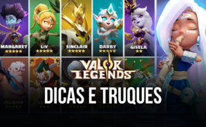 Dicas e truques para jogar Valor Legends: Eternity