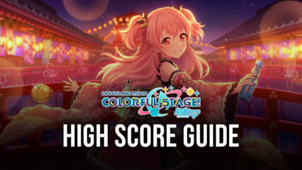 Guide to Getting Higher Scores in HATSUNE MIKU: COLORFUL STAGE!