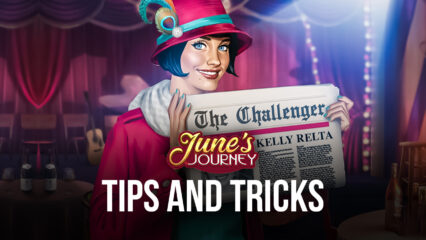 June’s Journey: Hidden Objects Tips and Tricks to Optimize your Progression