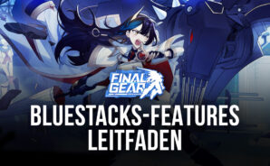 Final Gear: Benutze BlueStacks Features um die Effizienz und Bequemlichkeit beim Spielen zu steigern