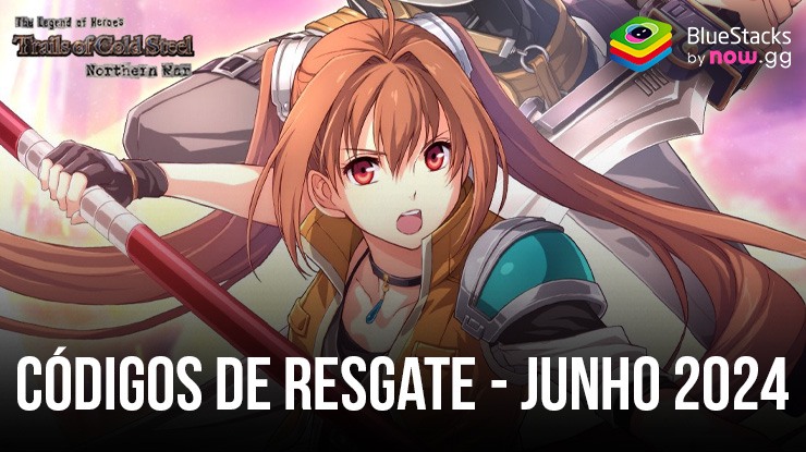 Trails of Cold Steel:NW- Todos os Códigos de Resgate Ativos em Junho de 2024