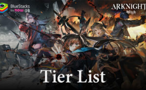 สำรวจ Tier List ใน Arknights ล่าสุดสำหรับเดือนมิถุนายน 2024