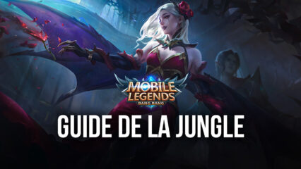 Mobile Legends: Bang Bang – Les Conseils de BlueStacks pour Maîtriser le Rôle de Jungler