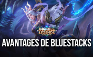 Ques Avantages en Jouant à Mobile Legends: Bang Bang avec Bluestacks