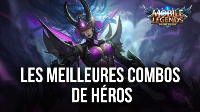 Mobile Legends Bang Bang : Les Meilleures Combos de Héros