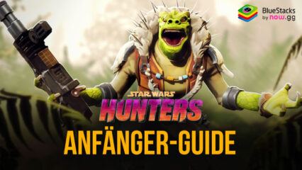 Star Wars: Hunters Anfänger-Guide – Tipps und Tricks für neue Spieler