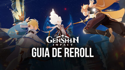 7 passos para fazer reroll em Genshin Impact e encontrar um personagem de cinco estrelas de graça