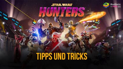 Star Wars: Hunters Tipps und Tricks, um deine Gegner zu besiegen