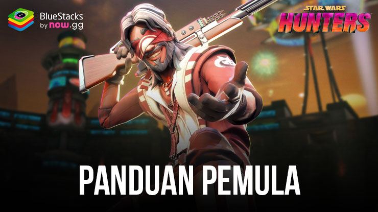 Panduan Pemula Star Wars: Hunters – Tips dan Trik untuk Pemain Baru