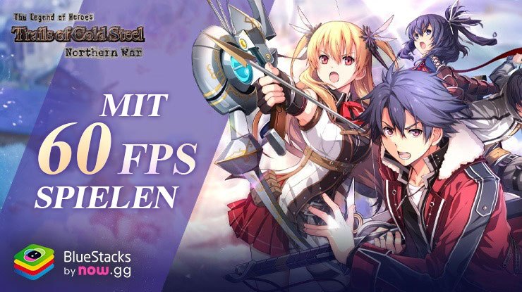 Wie man Trails of Cold Steel:NW auf dem PC mit 60 FPS mit BlueStacks spielt