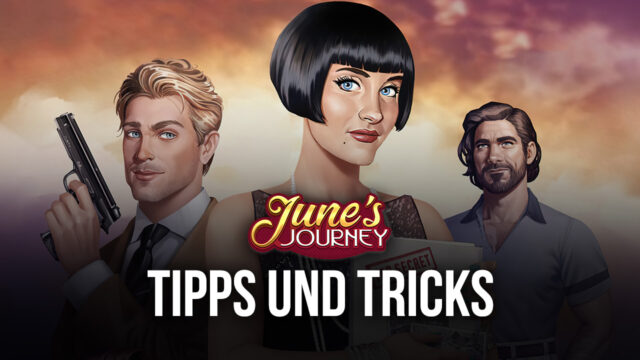 Tipps & Tricks beim Spielen von June’s Journey