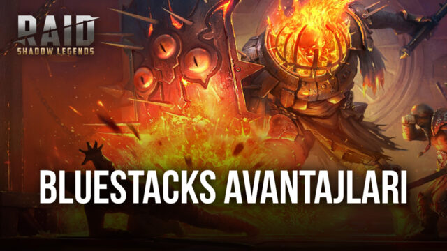 RAID: Shadow Legends – BlueStacks Avantajları