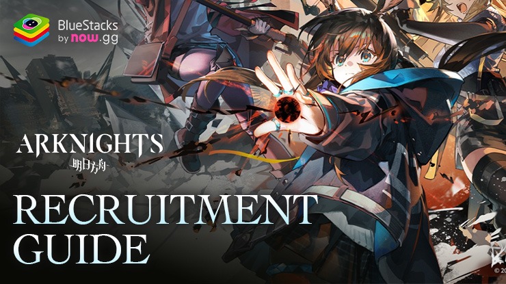 Arknights Recruitment Guide: Banners, Rates, and Strategies