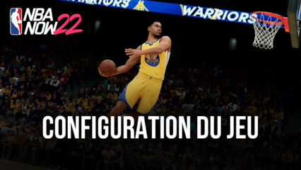 Comment Jouer à NBA Now 22 sur PC avec BlueStacks