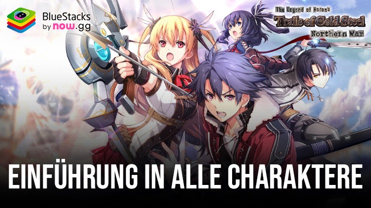 Trails of Cold Steel:NW – Einführung in alle Charaktere