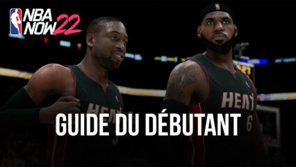 Le guide du Débutant pour NBA Now 22 – Les Fondamentaux du Gameplay et Comment Composer Votre Équipe