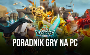 Lords Mobile: wykorzystanie BlueStacks do usprawnienia rozgrywki na PC