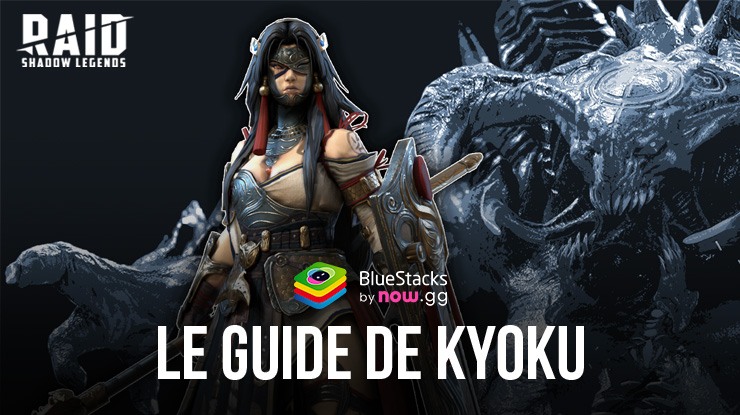 Apprenez à Utiliser Kyoku dans ce Guide pour RAID: Shadow Legends