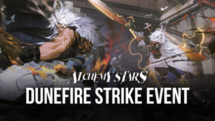 Alchemy Stars – DuneFire Strike Event