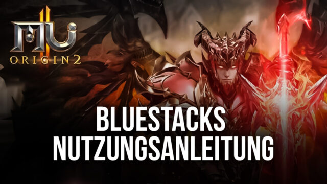BlueStacks Nutzungsanleitung für MU Origin 2