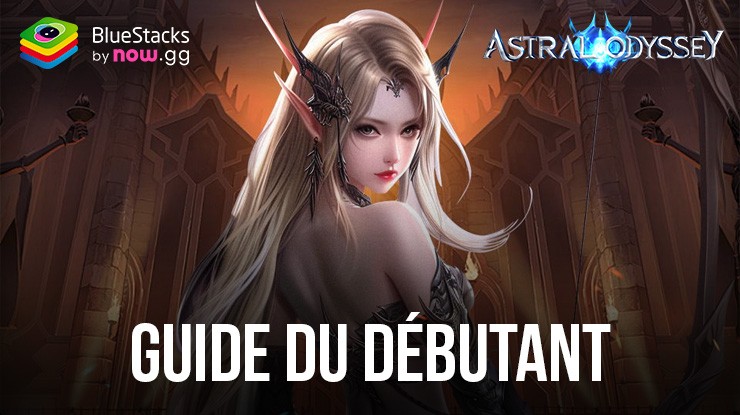 Le Guide du Débutant dans Astral Odyssey pour Optimiser Votre Gameplay